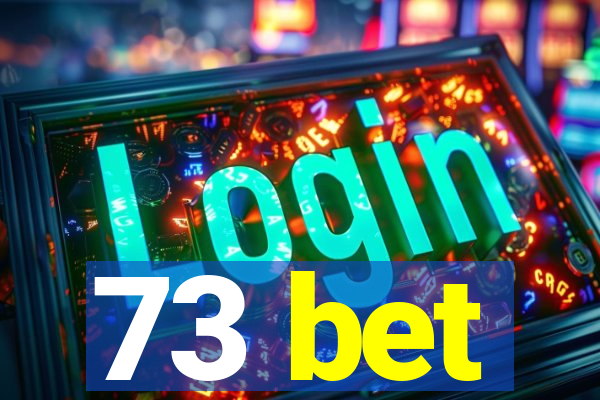 73 bet